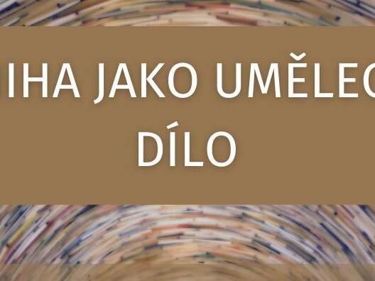 Kniha jako umělecké dílo Kniha jako umělecké dílo