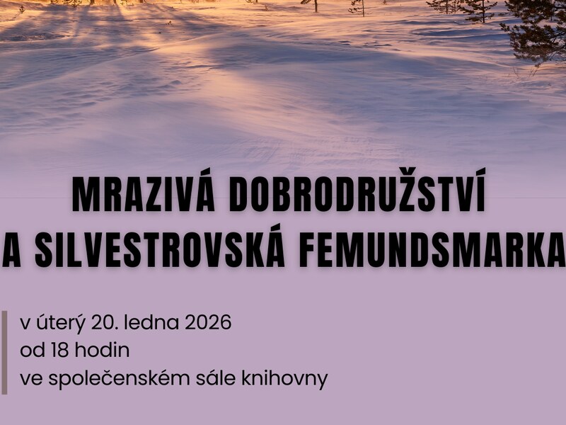 Mrazivá dobrodružství a Silvestrovská Femundsmarka