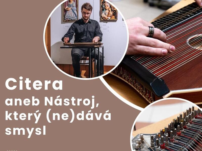 Citera aneb Nástroj, který (ne)dává smysl Citera aneb Nástroj, který (ne)dává smysl