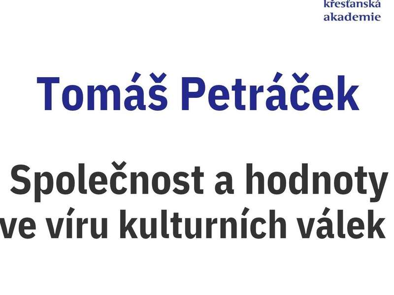 Společnost a hodnoty ve víru kulturních válek Společnost a hodnoty ve víru kulturních válek